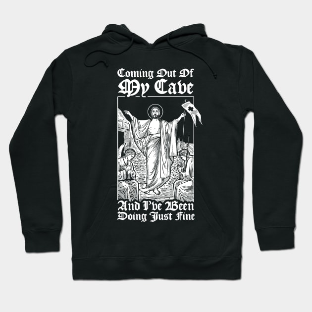 Coming Out Of My Cave Jesus Hoodie by dumbshirts